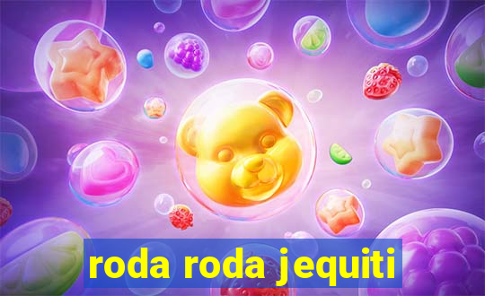 roda roda jequiti